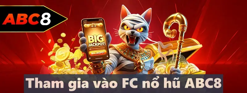 Hướng dẫn tham gia vào FC nổ hũ ABC8